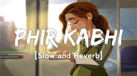 Phir Kabhi Slow Reverb Lyrics M S Dhoni Hindi Slow And