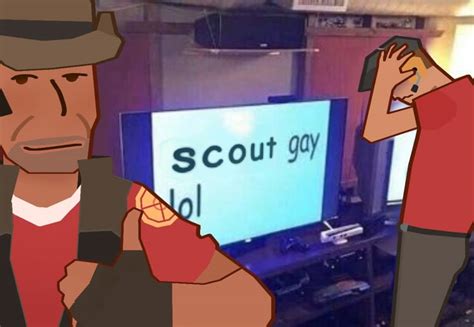 Scout Gay Lol In Team Fortress Team Fortess Team Fortress