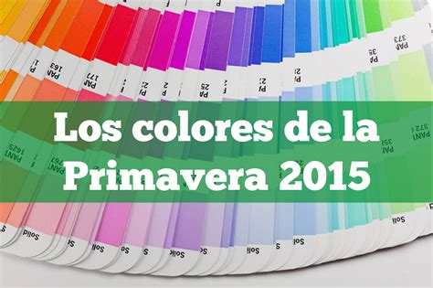 Colores Primavera Verano 2015 Según Pantone