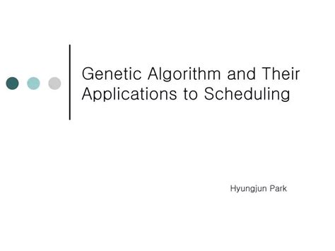 PPT - Genetic Algorithm and Their Applications to Scheduling PowerPoint ...