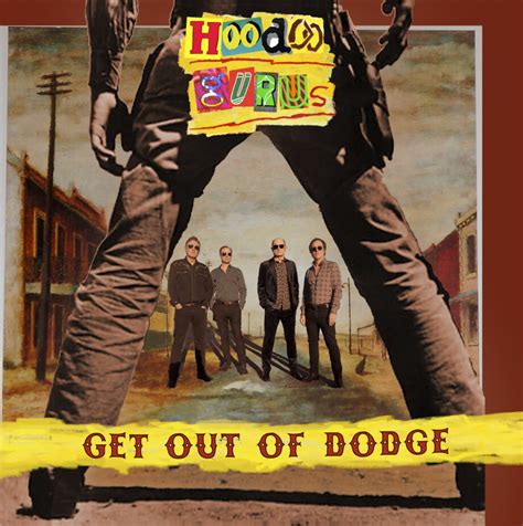 ‘get Out Of Dodge Released Today — Hoodoo Gurus