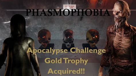 Phasmophobia Gold Trophy Acquired Apocalypse Challenge V Cleared