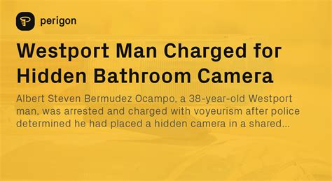 Westport Man Charged for Hidden Bathroom Camera | Perigon