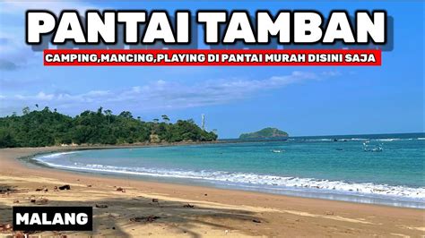 Pantai Tamban Indah Malang Pantai Tenang Dan Favorit Orang Mancing