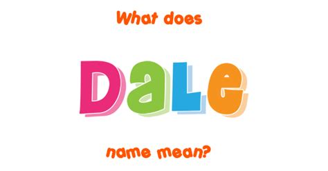 Dale Name Meaning Of Dale