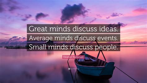 great minds discuss ideas quote 5