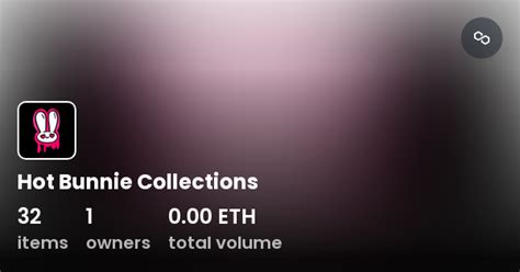Hot Bunnie Collections Collection OpenSea