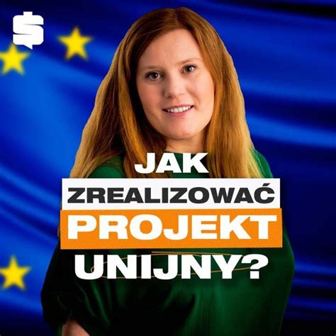 Rzeczy O Kt Rych Musisz Wiedzie Aby Zrealizowa Projekt Unijny