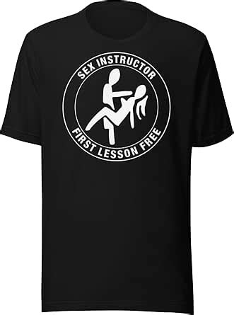 Training T Shirt Sex Instructor First Lesson Is Free Cotton Crewneck Unisex Top Amazon