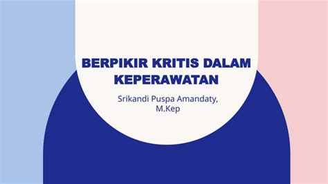 Materi Berpikir Kritis Dalam Keperawatan Ppt