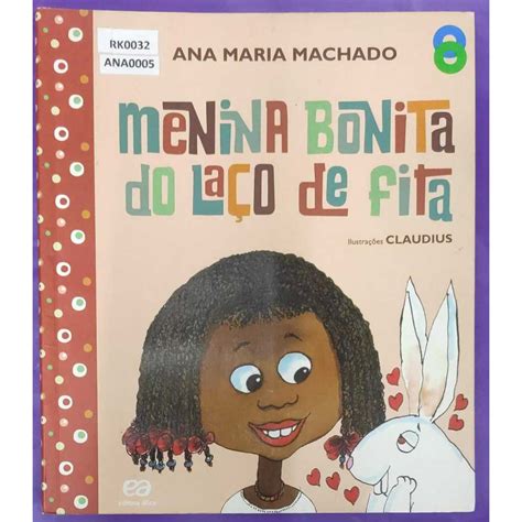 A Menina Bonita Do Laco De Fita - Livro Menina Bonita do Laço de Fita Ana Maria Machado Editora Ática ...