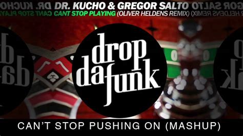 Dr Kucho Gregor Salto Can T Stop Pushing On Ddf Mashup Youtube