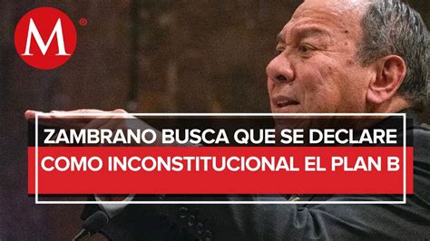 Vamos A Impugnar Dice Zambrano Sobre Publicaci N De Plan B Electoral