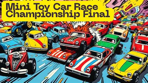 final mini toy car race championship youtube