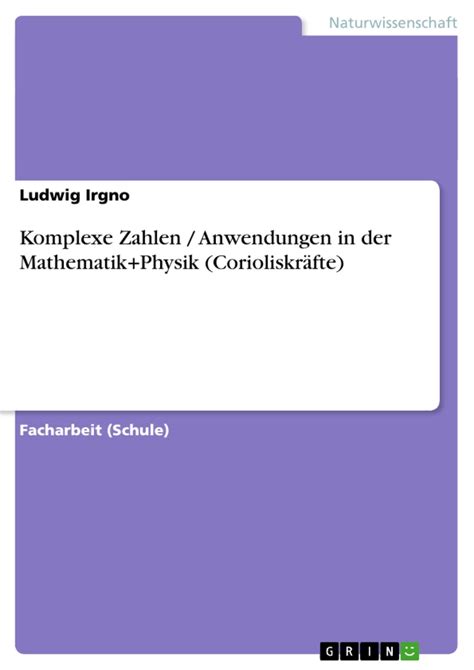 Komplexe Zahlen Anwendungen In Der Mathematikphysik Corioliskräfte