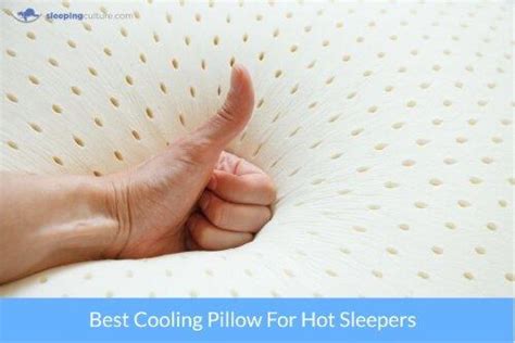 Best Cooling Pillow For Hot Sleepers Sleepingculture
