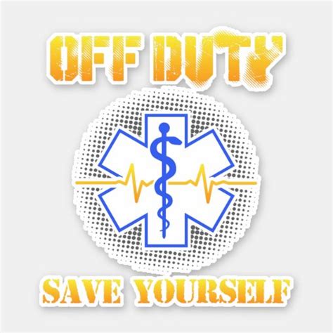 Ems Off Duty Save Yourself Paramedic Rescue Funny Sticker Zazzle