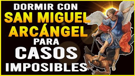 DORMIR CON SAN MIGUEL ARCÁNGEL PARA CASOS IMPOSIBLES CONTRA ENEMIGOS Y