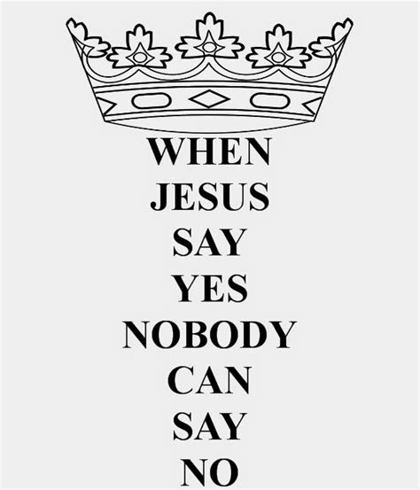 When Jesus Say Yes Nobody Can T Say No Lyrics Premierguide