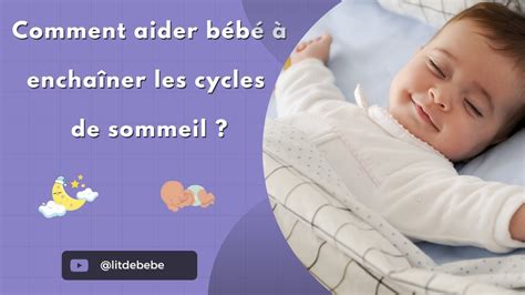 Comment Aider B B Encha Ner Les Cycles De Sommeil Youtube