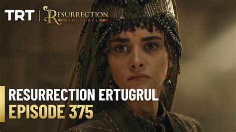 Resurrection Ertugrul Season 5 Episode 375 Youtube