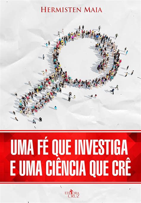 Amazon br eBooks Kindle Uma fé que investiga e uma ciência que crê