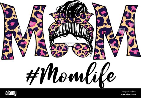 Mom Life Messy Bun Leopard Sublimation Mothers Day Quotes V33 Stock