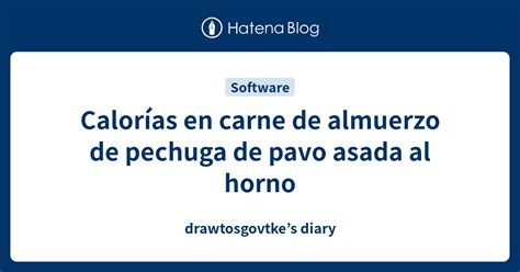 Calorías en carne de almuerzo de pechuga de pavo asada al horno