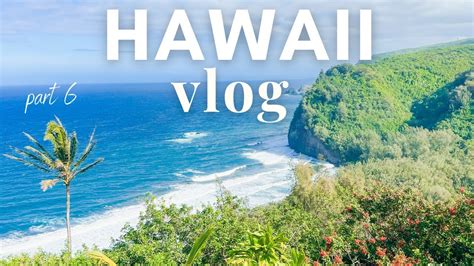 Hawaii Travel Vlog The Big Island Part Of My Month Long Trip