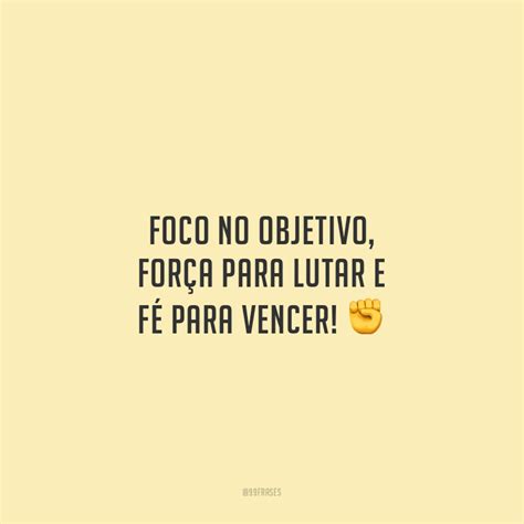 Frases De Foco Para Voc Se Dedicar Mais No Seu Dia A Dia