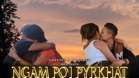 NGAM POI PYRKHAT FULL EPISODES Khasi Short Flim YouTube