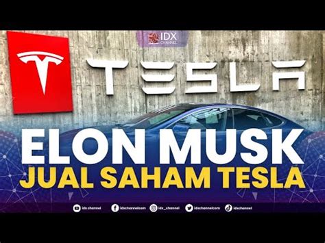 Elon Musk Jual Saham Tesla St Session Closing Youtube