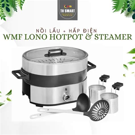 Th Smart N I L U H P I N Wmf Lono Hot Pot Steamer Chiaki Vn