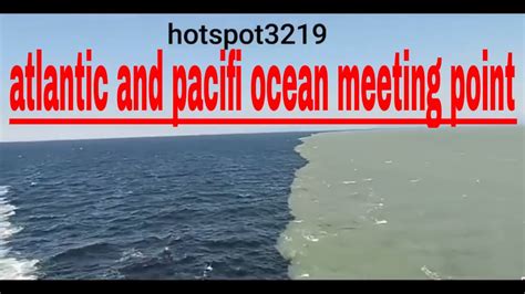 Places To Explore Meeting Of Pacific And Atlantic Ocean – Otosection