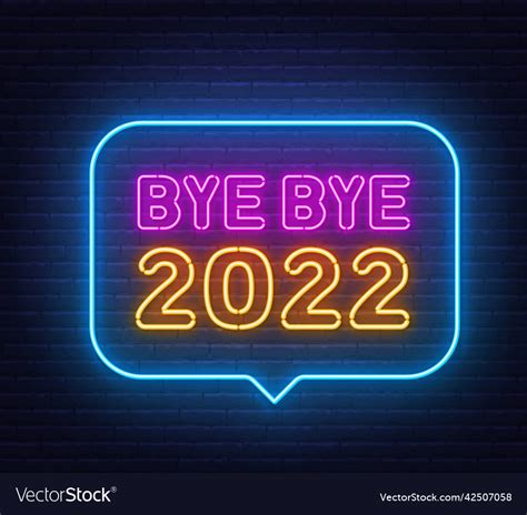 Bye 2022 neon sign in the speech bubble Royalty Free Vector