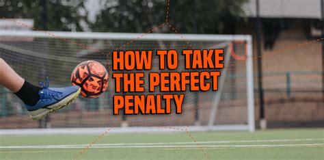 How to take the perfect penalty!