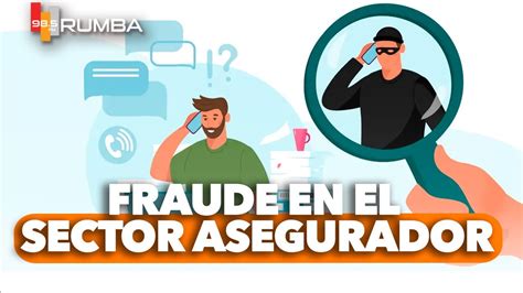 Tiempo De Seguro Fraude En El Sector Asegurador Youtube