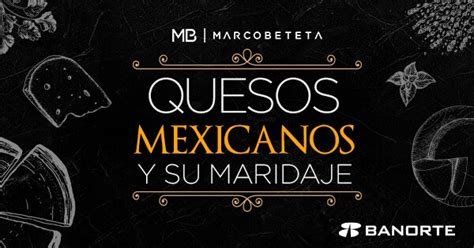 El Maridaje Ideal Para Los Quesos Mexicanos