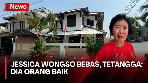 Jessica Kumala Wongso Bebas Bersyarat Tetangga Ikut Sambut Dengan Haru