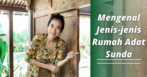 Mengenal Jenis Jenis Rumah Adat Sunda