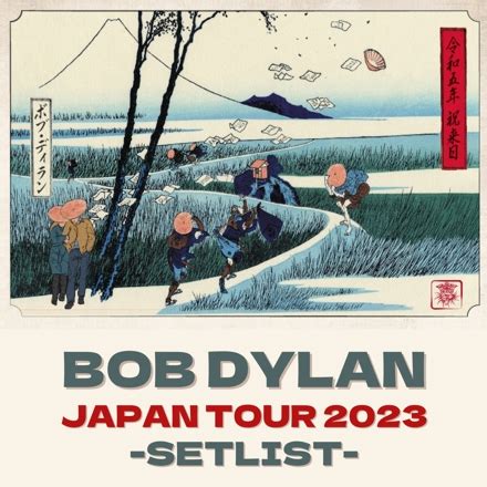 Bob Dylan Japan Tour Setlist