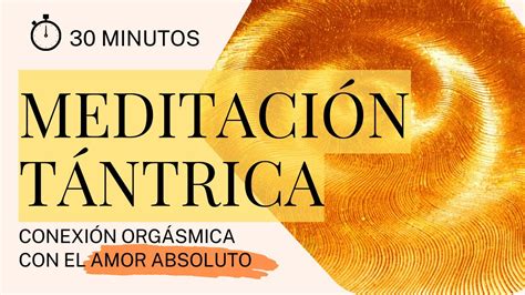 Meditaci N T Ntrica Guiada Profunda Para Conectar Con El Amor