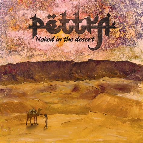 Naked In The Desert Album By Pettra Spotify