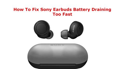 How To Fix Sony Earbuds Battery Draining Too Fast – The Droid Guy