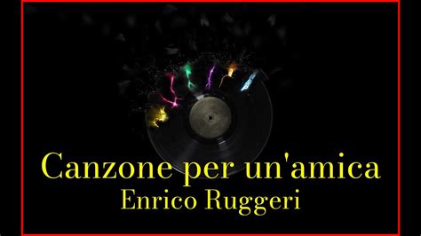 Enrico Ruggeri Canzone Per Un Amica Lyrics Karaoke YouTube