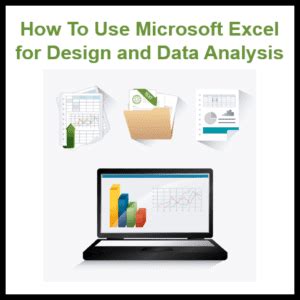 How To Use Microsoft Excel For Data Analysis And Design Tips And