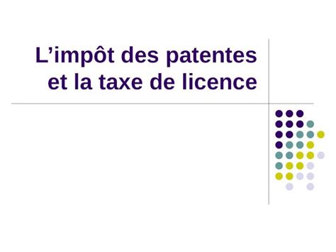 Ppt Limpôt Des Patentes Et La Taxe De Licence Sommaire I Limpôt Des