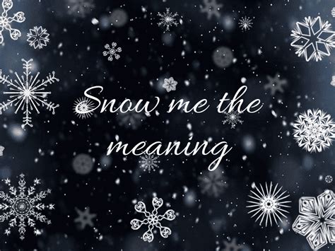 Sn ️w me the meaning