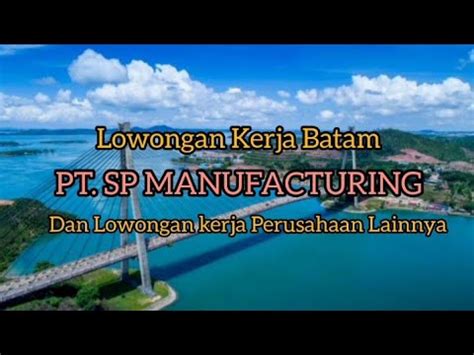 PT SP MANUFACTURING Lowongan Kerja Batam Hari Ini YouTube