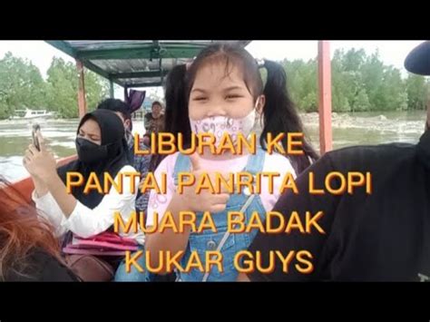 Liburan Ke Pantai Panrita Lopi Muara Badak Youtube